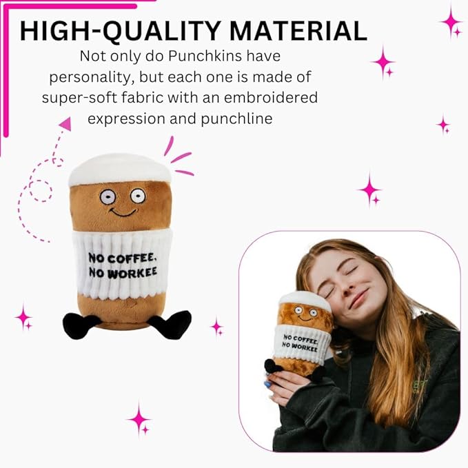 Punchkins Coffee Plushie - No Coffee, No Workee Sassy Cup Plush, Gift for Coworkers, Sassy Food Plush Toy for Gifting