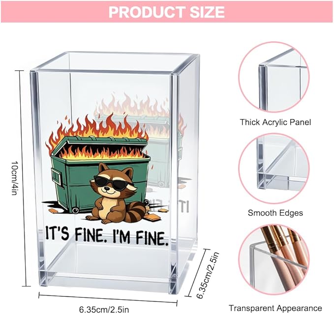 It's Fine I'm Fine Acrylic Cosmetic Pencil Pen Holder Cup, Funny Raccoon Dumpster Fire Pen Holder Cup, Raccoon Lover Gifts for Women Men, Office Sarcastic Gifts for Women Men Colleague Boss