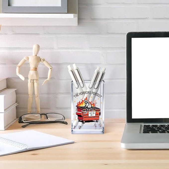 The Horrors Persist But So Do I Acrylic Cosmetic Pencil Pen Holder Cup, Funny Dumpster Fire Pen Holder Cup, Raccoon Lover Gift for Women Men, Mental Health Gifts for Women Colleague Boss Teacher