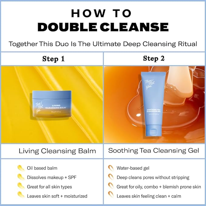 Then I Met You The Cleansing Duo Set with Living Balm Oil Cleanser & Soothing Tea Cleansing Gel Water Cleanser