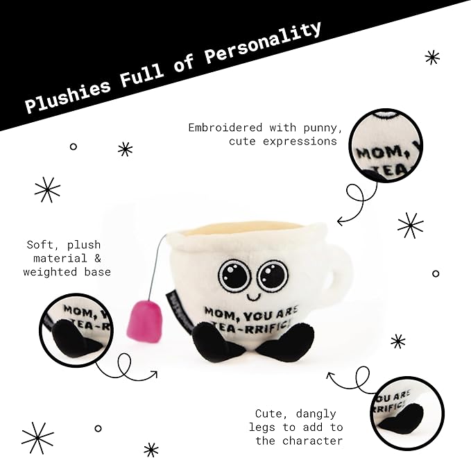 Punchkins Teacup Plushie - Mom, You are Tea-Rrific Punny Teacup Plush, for Mom, Cute Food Plush Toy for Gifting
